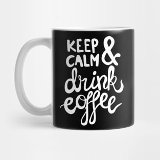 Keep Calm and Drink Coffee Mug